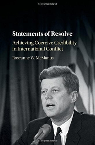 Statements of Resolve: Achieving Coercive Credibility in International Conflict