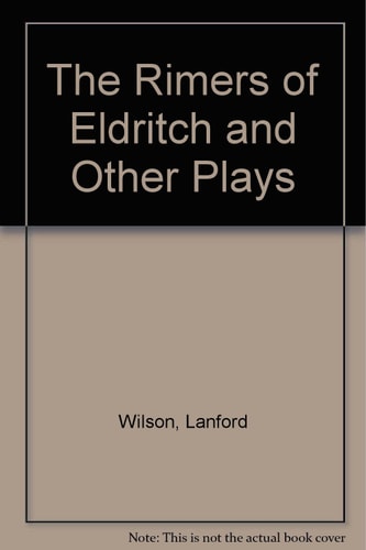The Rimers of Eldritch and Other Plays