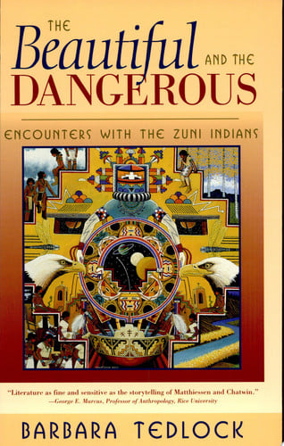 The Beautiful and the Dangerous: Encounters with the Zuni Indians