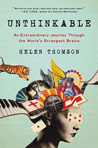 Unthinkable: An Extraordinary Journey Through the World's Strangest Brains – Popular Science Stories of Nine Rare Disorders Unlocking Consciousness and Reality
