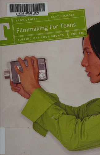 Filmmaking for Teens: Pulling Off Your Shorts