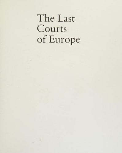 The Last Courts of Europe: A Royal Family Album, 1860-1914