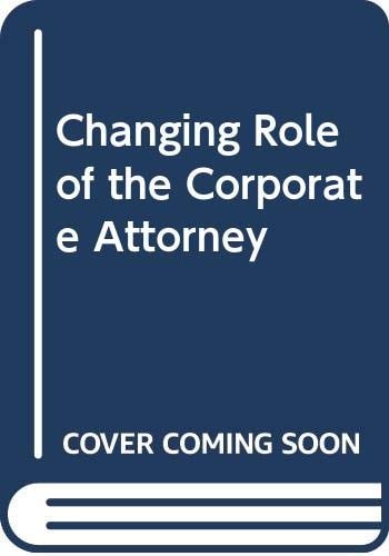 The Changing Role of the Corporate Attorney