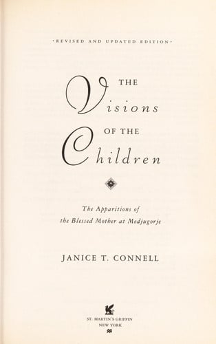 The Visions of the Children: The Apparitions of the Blessed Mother at Medjugorje: All the Messages of the Blessed Mother and the Latest Unfolding of God's Plan for the Human Race from Medjugorge
