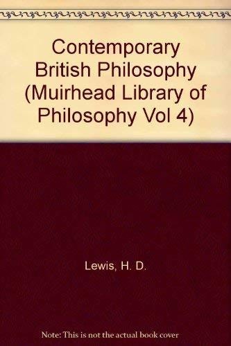 Contemporary British Philosophy (Muirhead Library of Philosophy Vol 4)