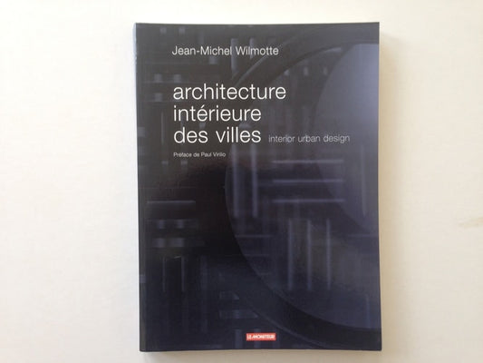 Architecture intérieure des villes (édition bilingue français/anglais)