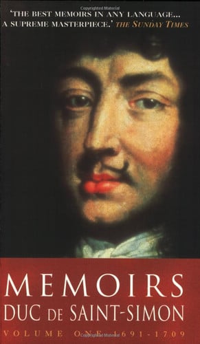 Memoirs: Duc de Saint-Simon Volume One: 1691-1709
