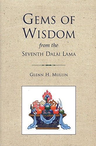 Gems of Wisdom from the Seventh Dalai Lama (Tibetan Buddhist Philosophy)