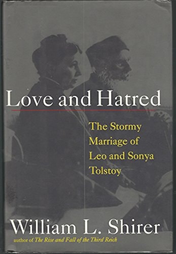 Love and Hatred: The Troubled Marriage of Leo and Sonya Tolstoy