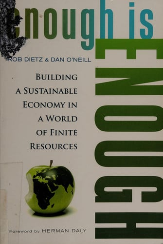 Enough Is Enough: Building a Sustainable Economy in a World of Finite Resources