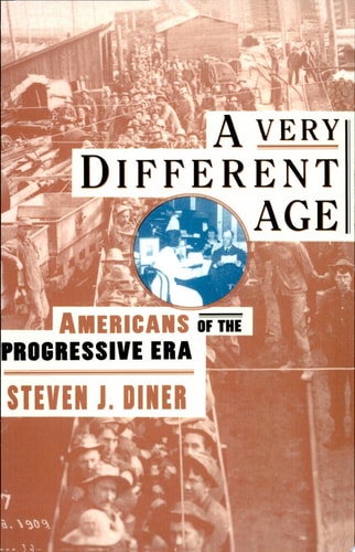 A Very Different Age: Americans of the Progressive Era