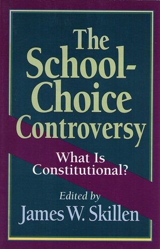 The School-Choice Controversy: What Is Constitutional?