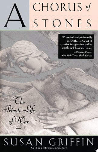 A Chorus of Stones: The Private Life of War