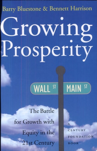 Growing Prosperity: The Battle for Growth with Equity in the Twenty-first Century