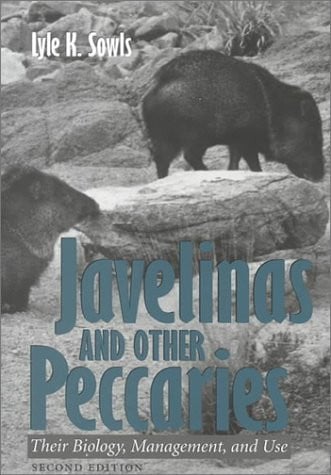 Javelinas and Other Peccaries: Their Biology, Management, and Use, Second Edition (W. L. Moody Jr. Natural History Series)
