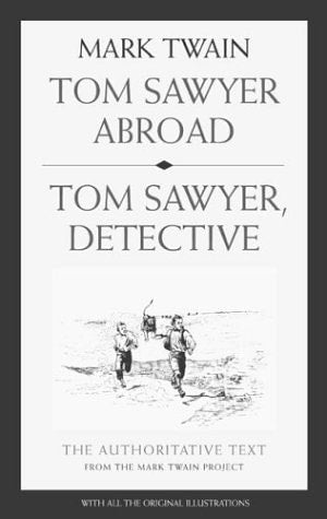 Tom Sawyer Abroad / Tom Sawyer, Detective (Mark Twain Library)