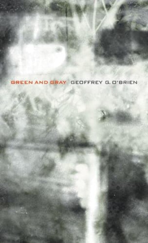Green and Gray (Volume 20) (New California Poetry)