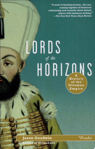 Lords of the Horizons: A History of the Ottoman Empire