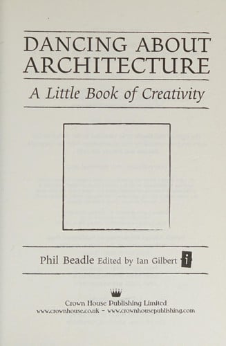 Dancing About Architecture: A Little Book of Creativity