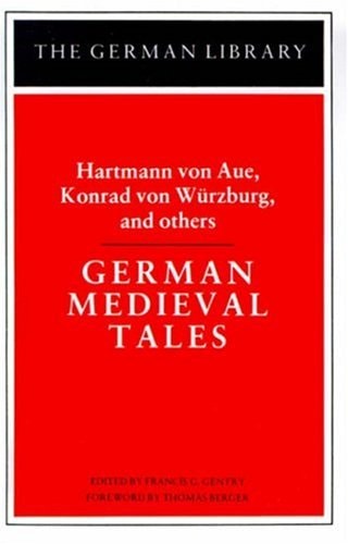 German Medieval Tales: Hartmann von Aue, Konrad von Wurzburg, and others (German Library)