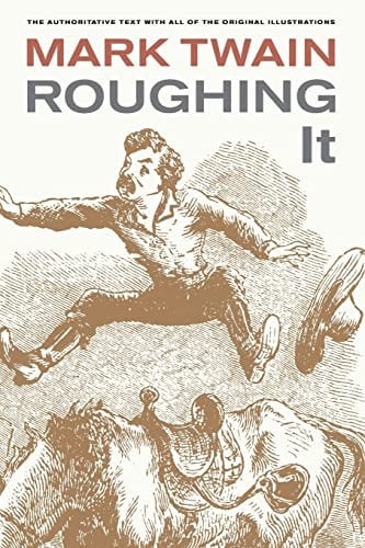 Roughing It (Mark Twain Library) (Volume 8)