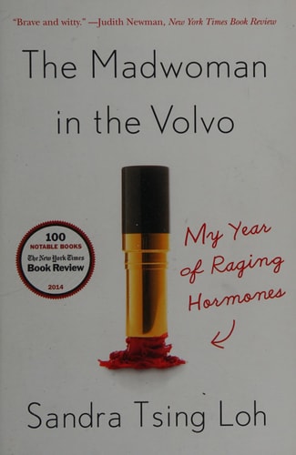 The Madwoman in the Volvo: My Year of Raging Hormones