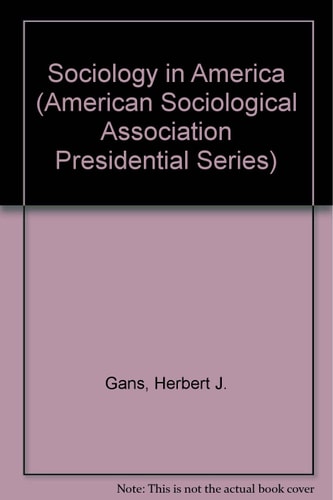 Sociology in America (American Sociological Association Presidential Series)