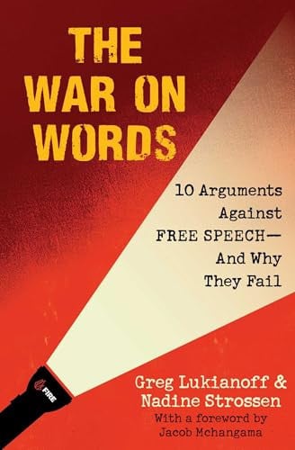 War On Words: 10 Arguments Against Free Speech—And Why They Fail