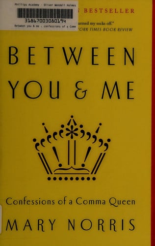Between You & Me: Confessions of a Comma Queen