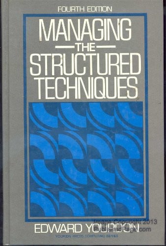 Managing the Structured Techniques (Yourdon Press Computing Series)