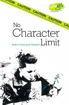No Character Limit: Truth & Fiction from WriteGirl