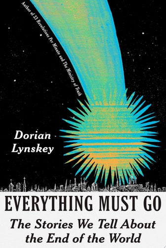 Everything Must Go: The Stories We Tell About the End of the World