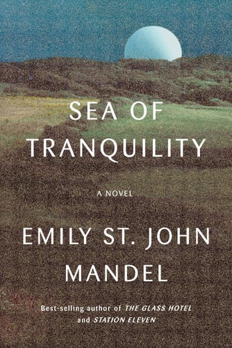 Sea of Tranquility: A novel