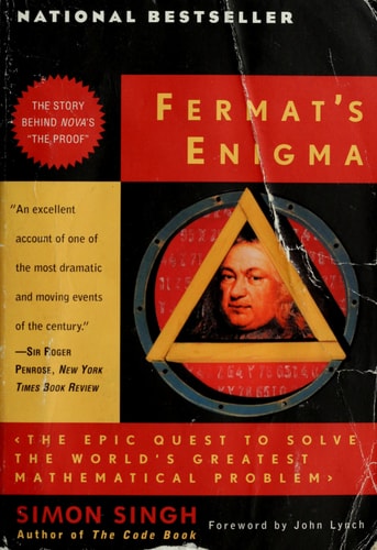 Fermat's Enigma: The Epic Quest to Solve the World's Greatest Mathematical Problem