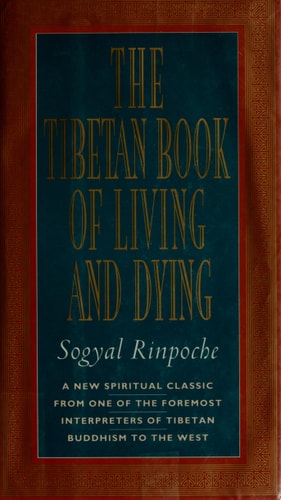 The Tibetan Book of Living and Dying: The Spiritual Classic & International Bestseller; Revised and Updated Edition