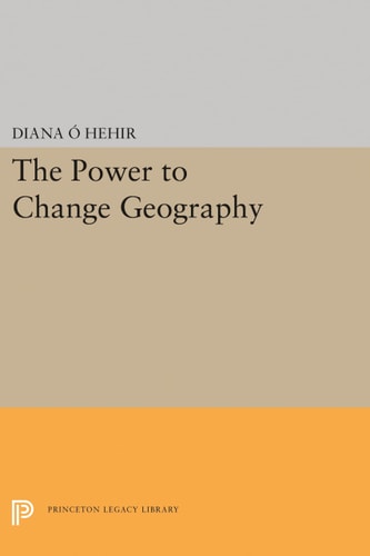 The Power to Change Geography (Princeton Series of Contemporary Poets, 105)