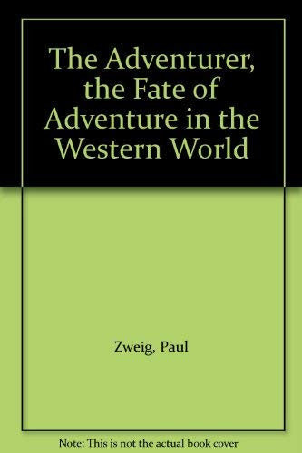 The Adventurer: The Fate of Adventure in the Western World