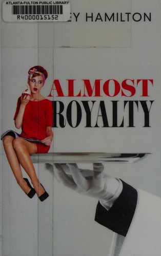 Almost Royalty: A Romantic Comedy...of Sorts