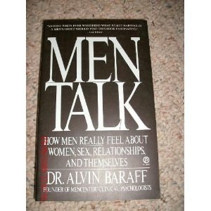 Men Talk: How Men Really Feel About Women, Sex, Relationships, and Themselves
