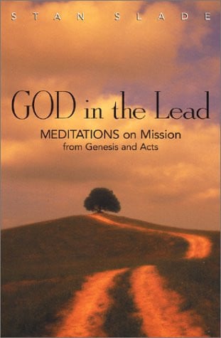 God in the Lead: Meditations on Mission from Genesis and Acts