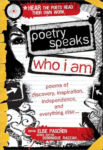Poetry Speaks Who I Am: 100 Poems of Discovery, Inspiration, Independence, and Everything Else for Teens (A Poetry Speaks Experience, Includes CD)