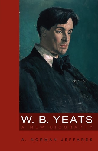 W. B. Yeats: A New Biography
