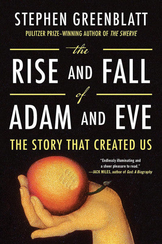 The Rise and Fall of Adam and Eve: The Story That Created Us