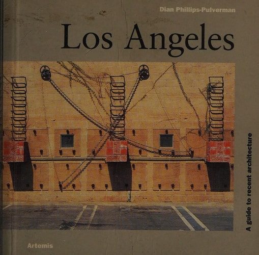 Los Angeles: A Guide to Recent Architecture