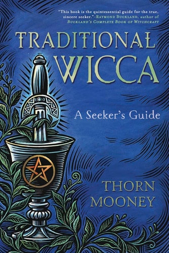 Traditional Wicca: A Seeker's Guide
