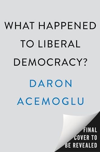 What Happened to Liberal Democracy?: Remaking a Politics of Shared Prosperity