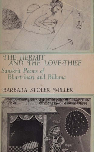The Hermit and the Love-Thief: Sanskrit Poems of Bhartrihari and Bilhana