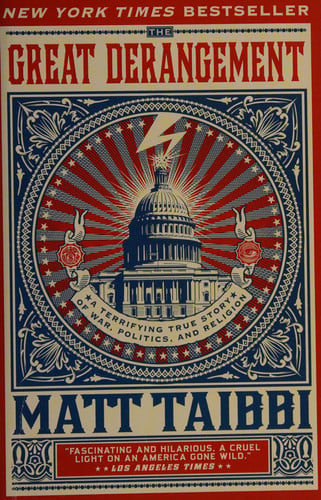 The Great Derangement: A Terrifying True Story of War, Politics, and Religion