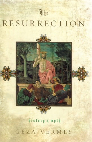 The Resurrection: History and Myth