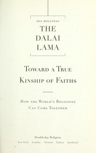 Toward a True Kinship of Faiths: How the World's Religions Can Come Together
